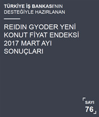  REIDIN-GYODER Yeni Konut Fiyat Endeksi 2017 Mart Ayı Sonuçları 