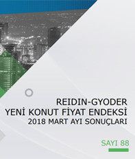  REIDIN-GYODER Yeni Konut Fiyat Endeksi 2018 Mart Ayı Sonuçları 