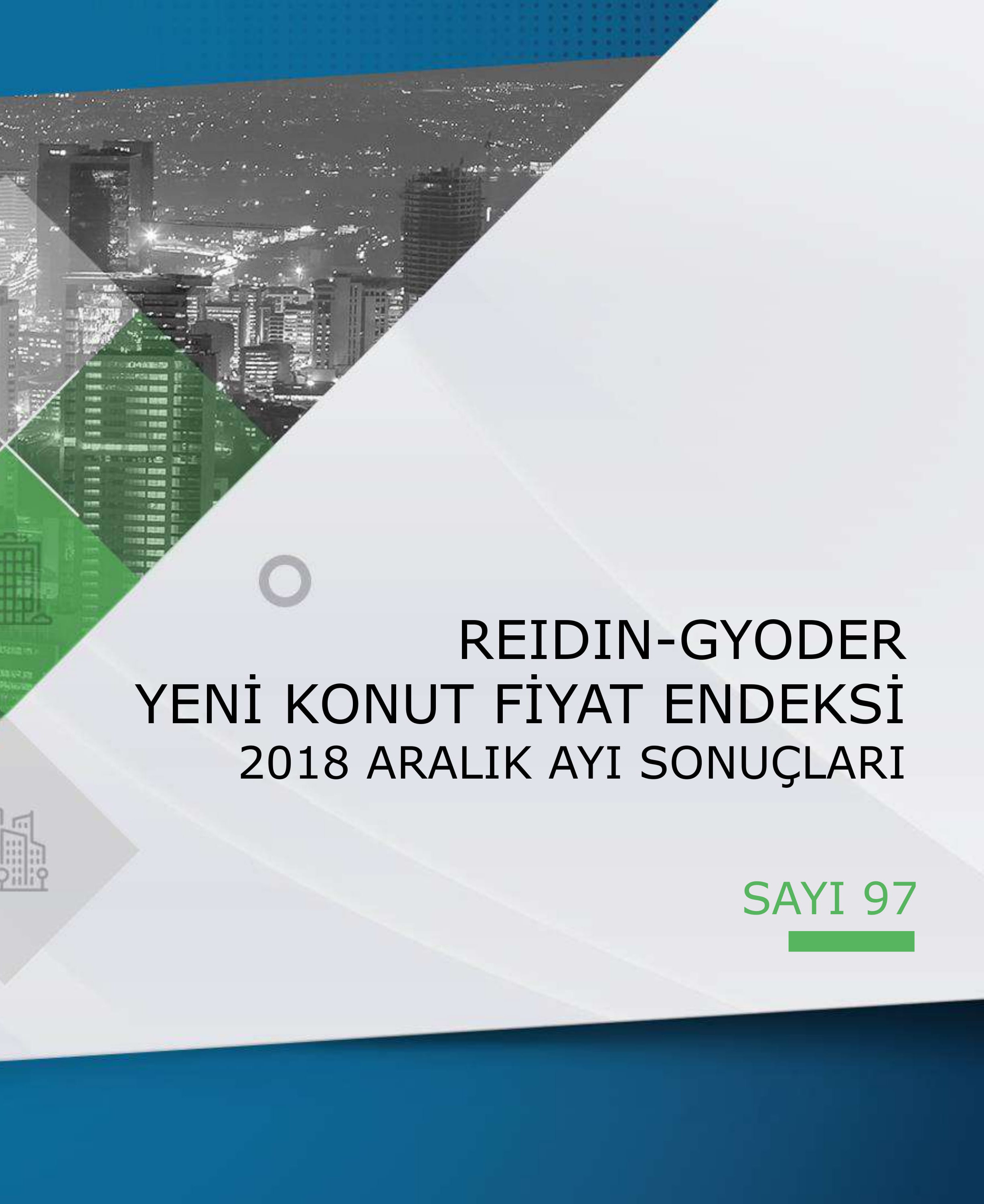  GYODER, Yeni Konut Fiyat Endeksi'nin Aralık 2018 Raporu'nu açıkladı. 