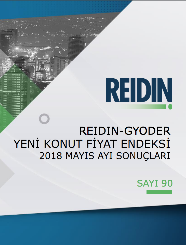 REIDIN-GYODER Yeni Konut Fiyat Endeksi 2018 Mayıs Ayı Sonuçları 