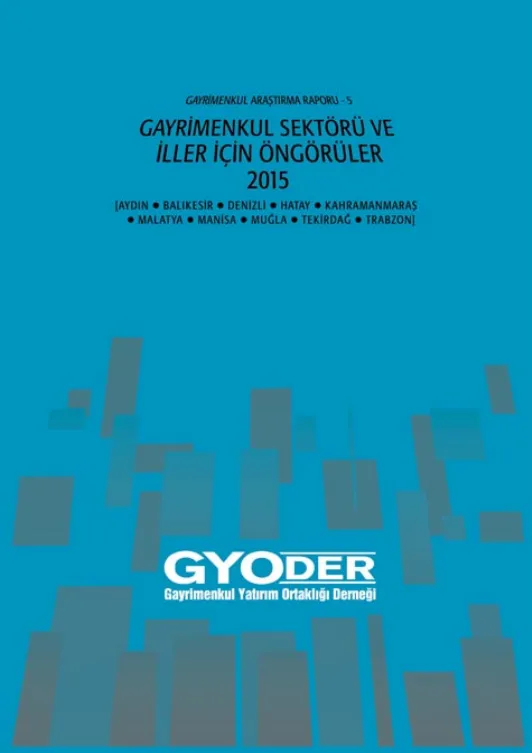  Gayrimenkul Sektörü ve İller İçin Öngörüler 2015 (Aydın, Denizli, Manisa, Muğla, Tekirdağ, Trabzon) 