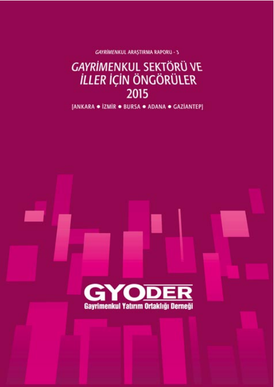  Gayrimenkul Sektörü ve İller için Öngörüler 2015 (Ankara,İzmir, Bursa, Adana, Gaziantep) 