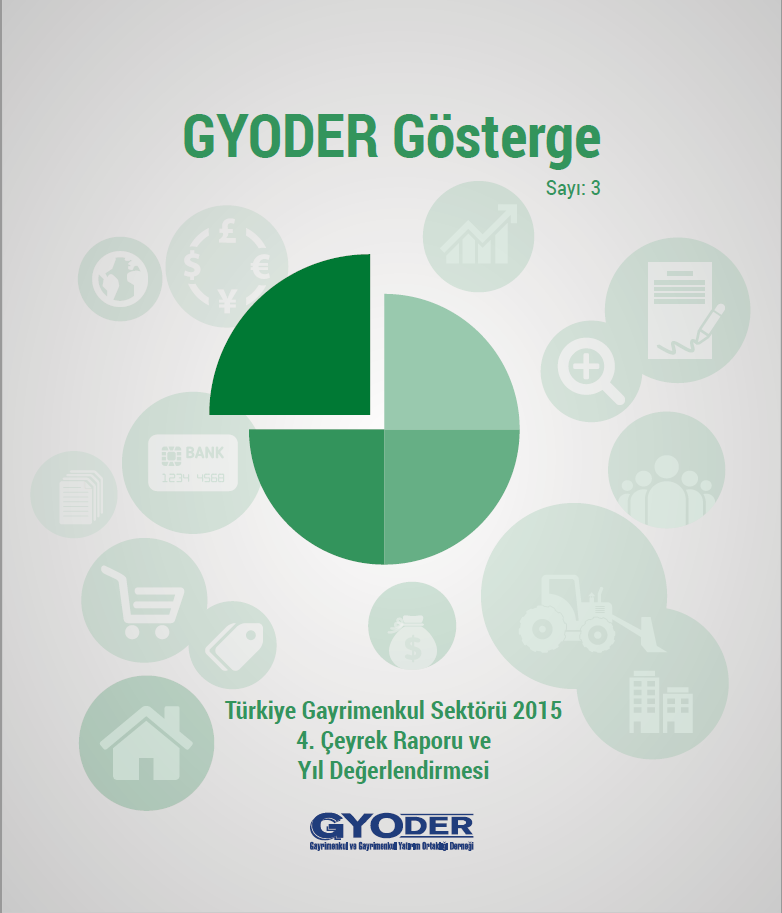  GYODER Gösterge "Türkiye Gayrimenkul Sektörü 2015 4. Çeyrek Raporu Ve Yıl Değerlendirmesi" 