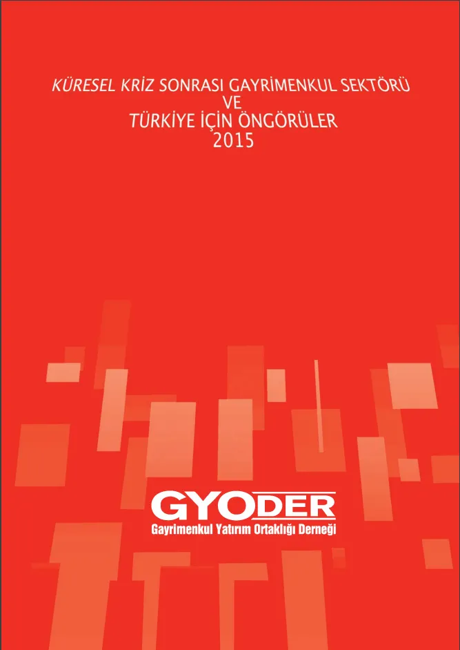  Küresel Kriz Sonrası Gayrimenkul Sektörü ve Türkiye için Öngörüler 2015 