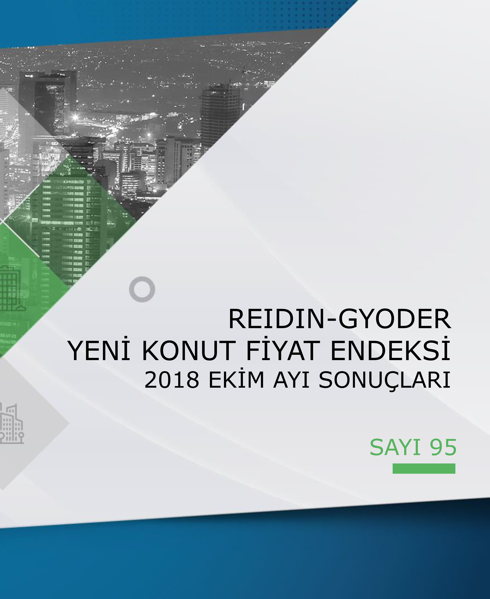  GYODER, Yeni Konut Fiyat Endeksi'nin Ekim 2018 Raporu'nu açıkladı. 